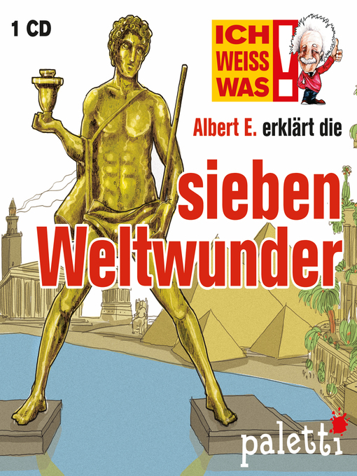 Title details for Ich weiß was--Albert E. erklärt die sieben Weltwunder by Sylvia Liebsch - Available